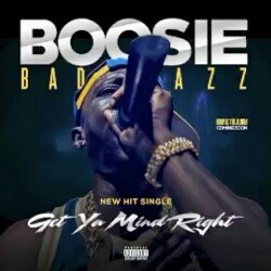 Get Ya Mind Right (Boosie Badazz) Crazzysongs