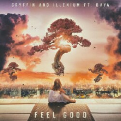 Feel Good Ft. Daya Gryffin And Illenium Mp3 Song