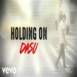 Holding On Dasu Mp3 Song Crazzysongs