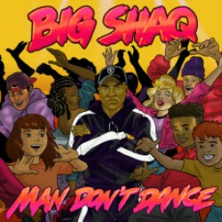 Man Don’t Dance (Big Shaq) Mp3 Song