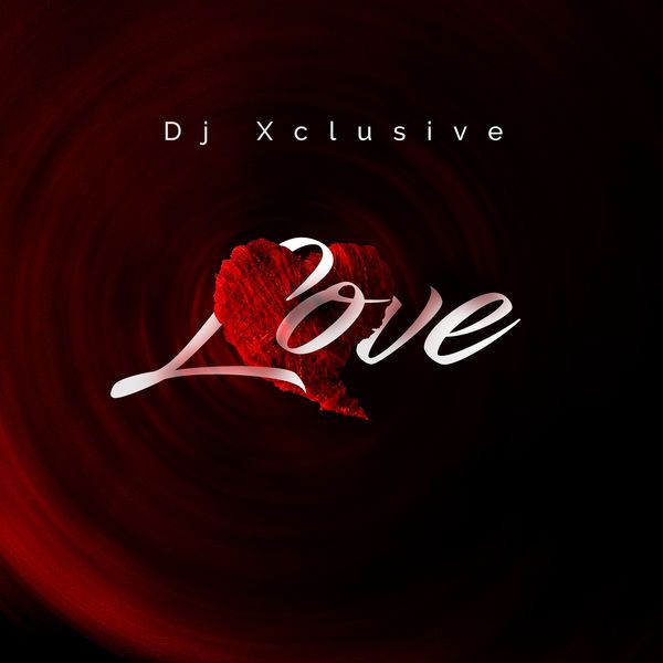 Love DJ Xclusive Music Download