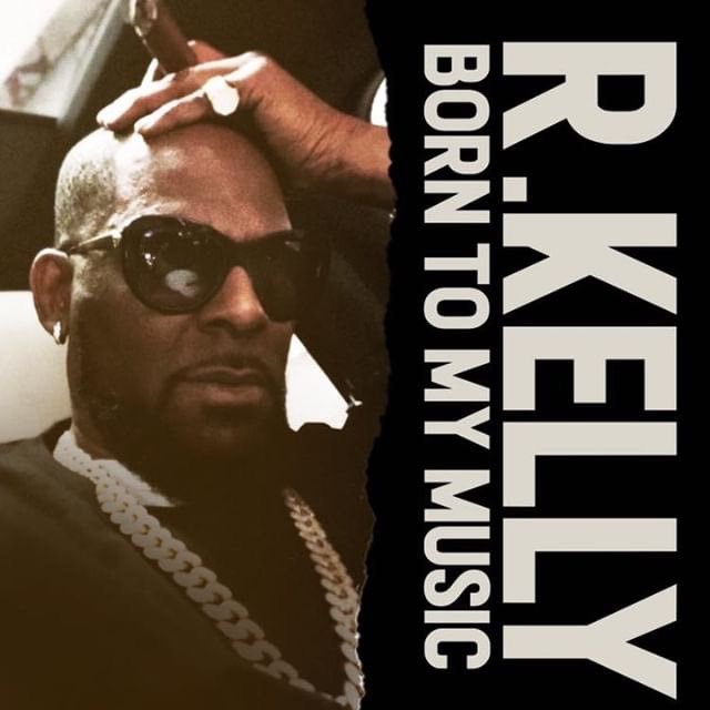 R.Kelly Born to my music