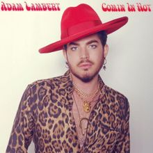 Adam Lambert – Comin In Hot