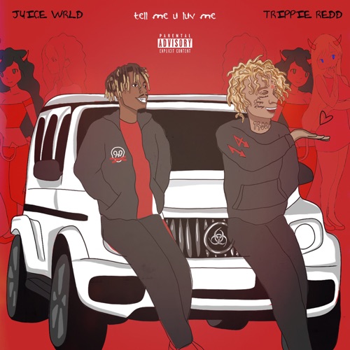 Tell Me U Luv Me (Trippie Redd & Juice WRLD) Mp3 Song