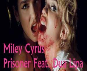 Miley Cyrus Prisoner Ft. Dua Lipa