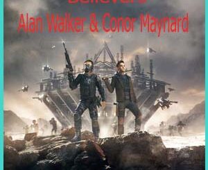 Believers (Alan Walker & Conor Maynard) Mp3 Song