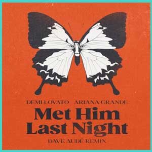 Demi Lovato - Met Him Last Night Ft. Ariana Grande Mp3 Song