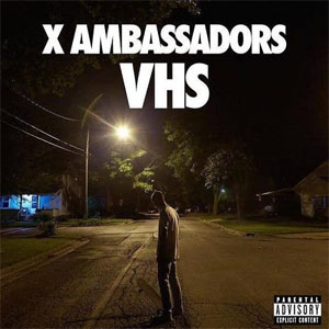 X Ambassadors – VHS (Deluxe Ediiton) (2015)