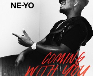 Coming With You (Ne-Yo) Song Download