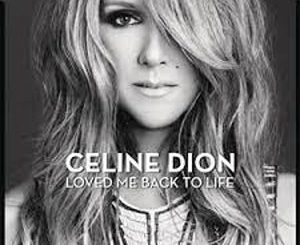 Loved Me Back to Life (Celine Dion) Song Download