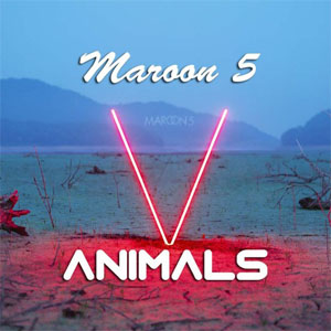 Animals (Maroon 5) Song Download