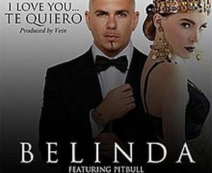 I Love You (Belinda Feat. Pitbull) Mp3 Song Download