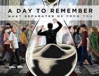 A Day To Remember – What Separates Me from You