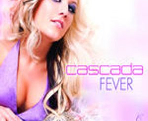 Fever (Cascada) Mp3 Song Download