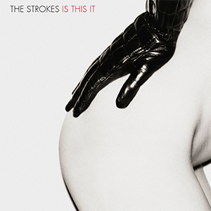 The Strokes – Is This It