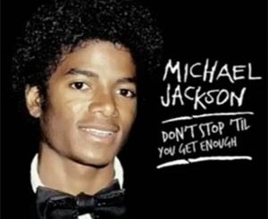 Michael Jackson - Don't Stop 'til You Get Enough