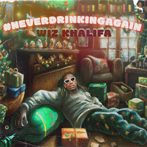 Wiz Khalifa – NeverDrinkingAgain Mp3 Download