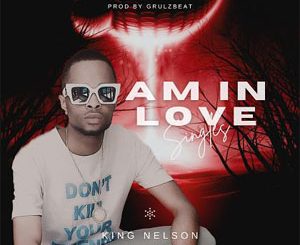 King Nelson - Am In Love Mp3 Download