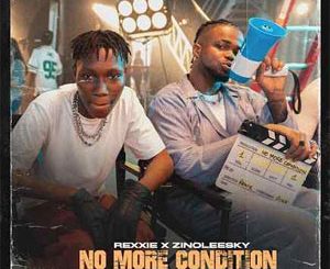 Rexxie ft. Zinoleesky - No More Condition Mp3 Download