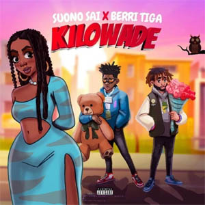 Kilowade (Suono Sai Feat. Berri Tiga) Mp3 Download