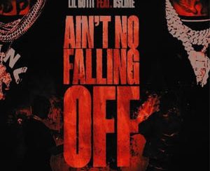 Aint No Falling Off (Lil GotIt feat. Bslime) Mp3 Download