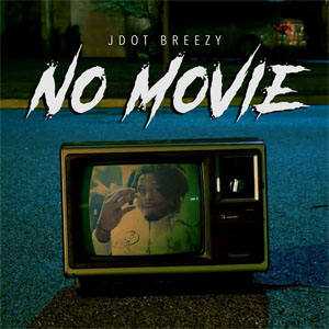 Jdot Breezy – No Movie Mp3 Download