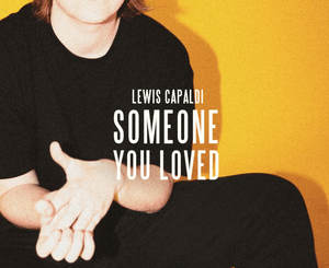 Lewis Capaldi = Someone You Loved Mp3 Download